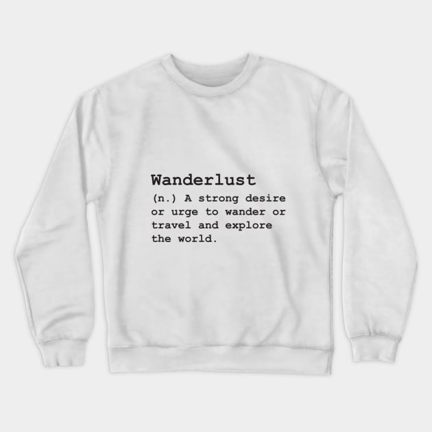 Wanderlust Crewneck Sweatshirt by JJtravel